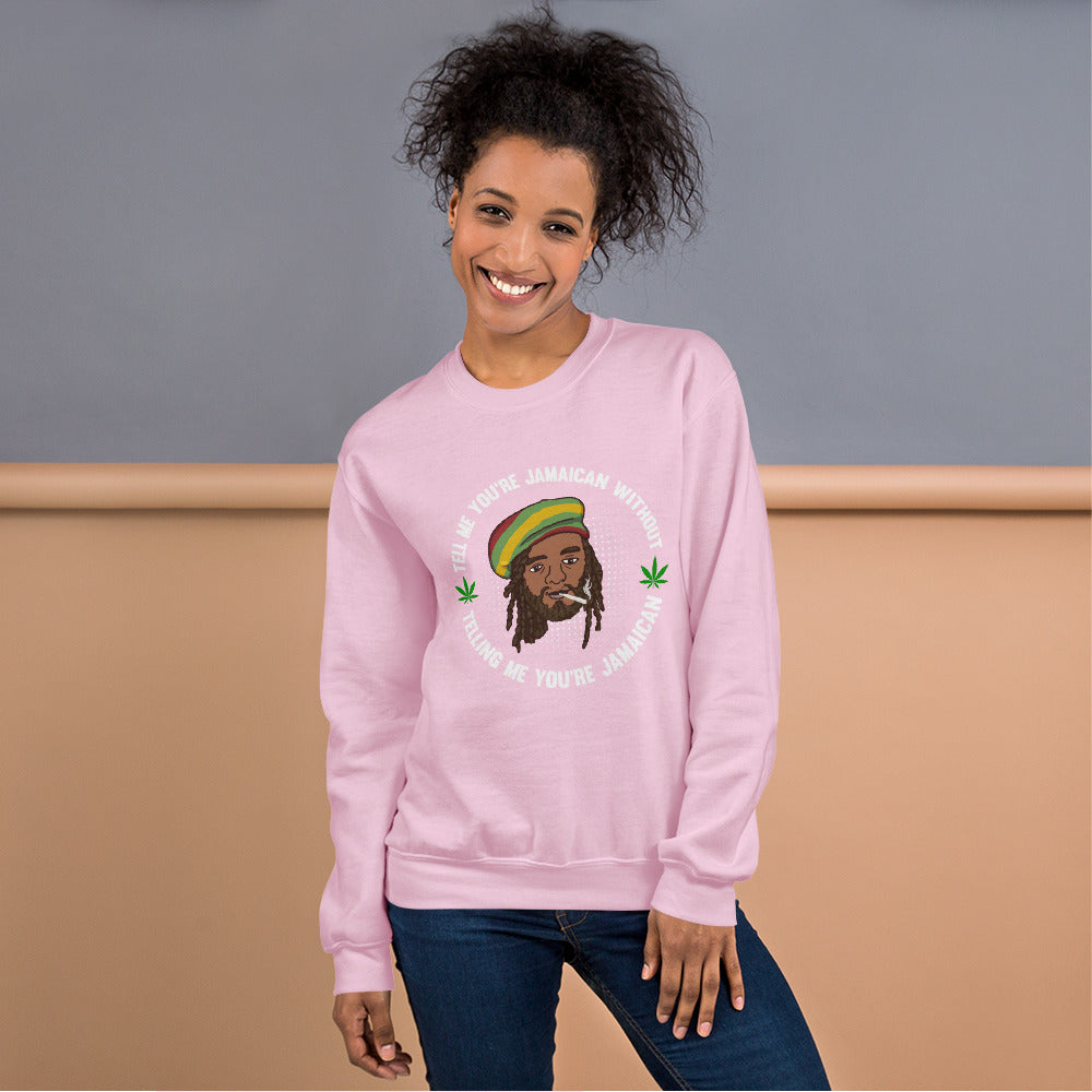 Unisex "Tell me you're Jamaican" Sweatshirt