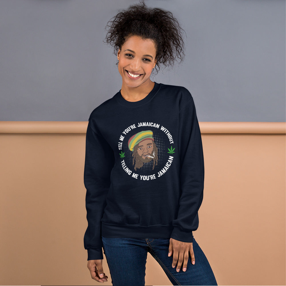 Unisex "Tell me you're Jamaican" Sweatshirt