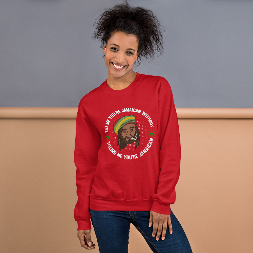 Unisex "Tell me you're Jamaican" Sweatshirt