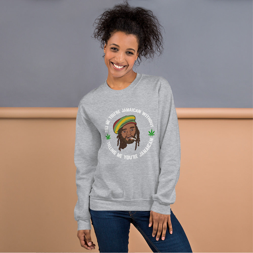 Unisex "Tell me you're Jamaican" Sweatshirt