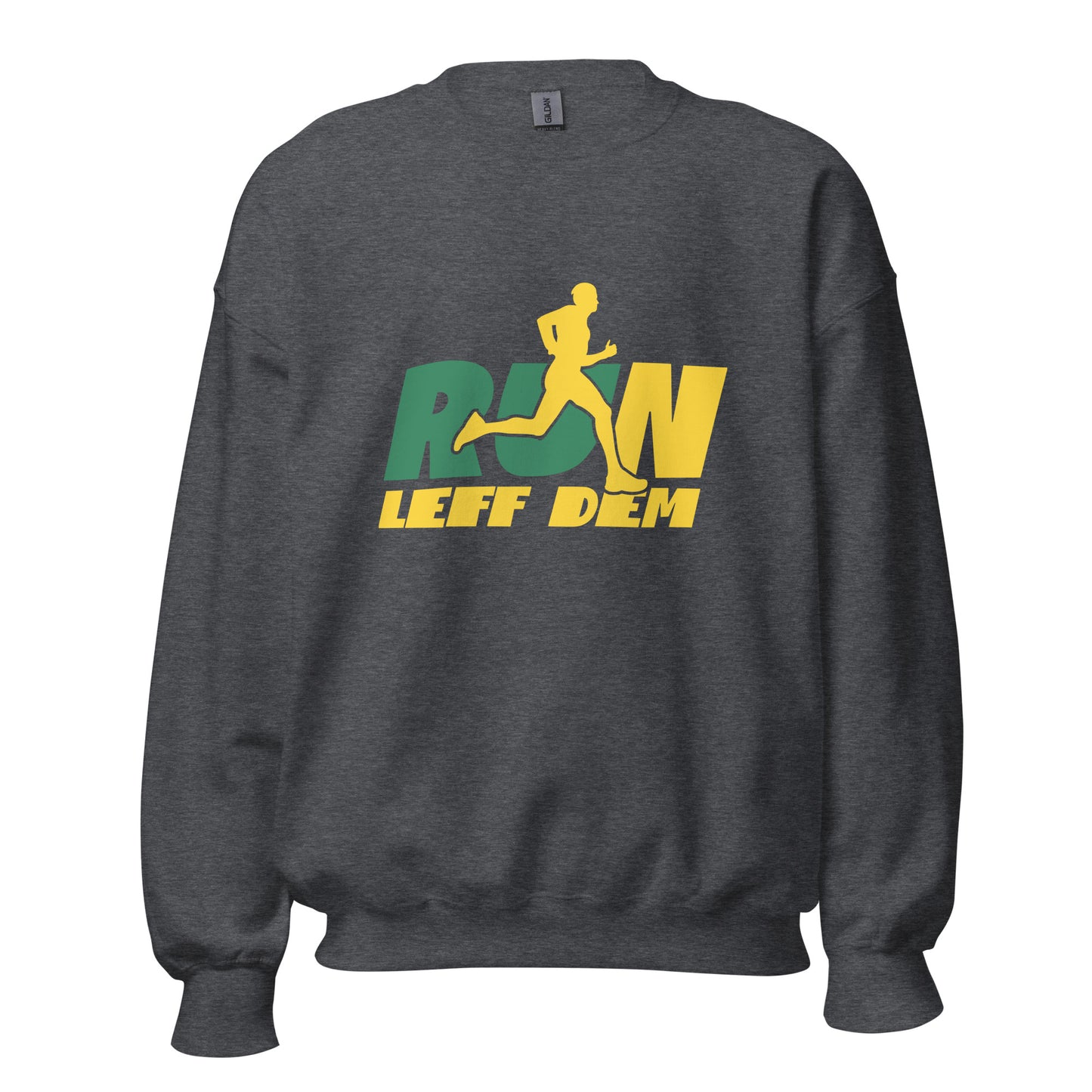 Unisex "Run Leff Dem" Sweatshirt