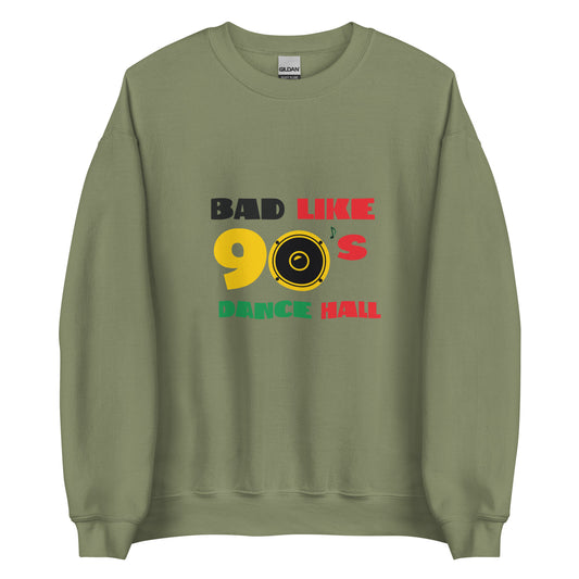 Unisex "Bad like 90's" Sweatshirt