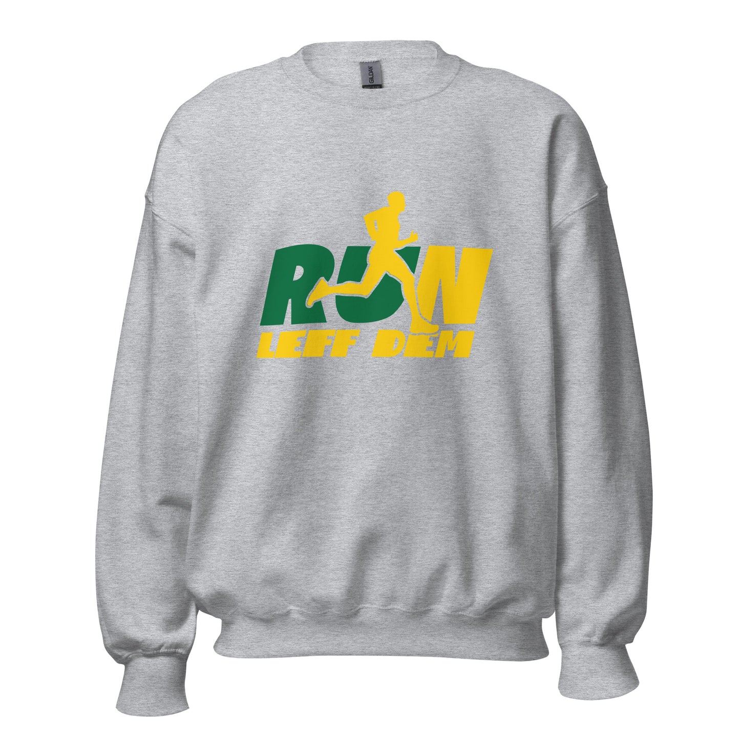 Unisex "Run Leff Dem" Sweatshirt