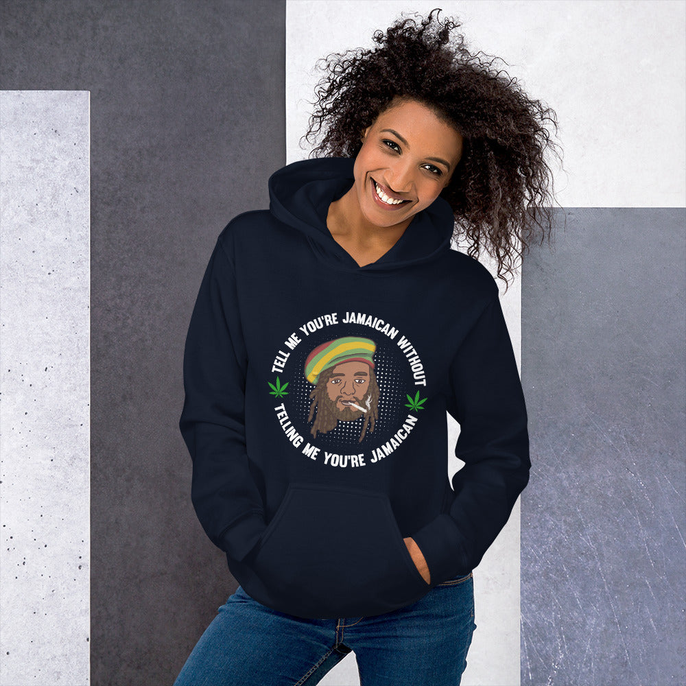 Unisex "Tell me you're Jamaican" Hoodie