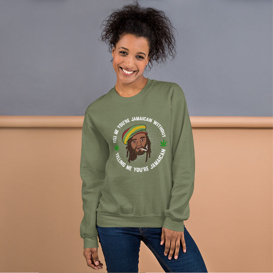 Unisex "Tell me you're Jamaican" Sweatshirt